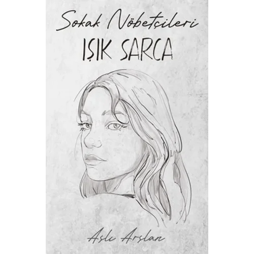 Sokak Nöbetçileri : Işık Sarca