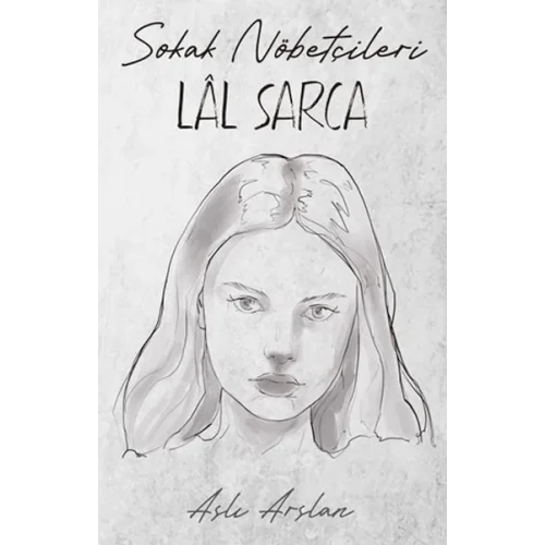 Sokak Nöbetçileri : Lal Sarca