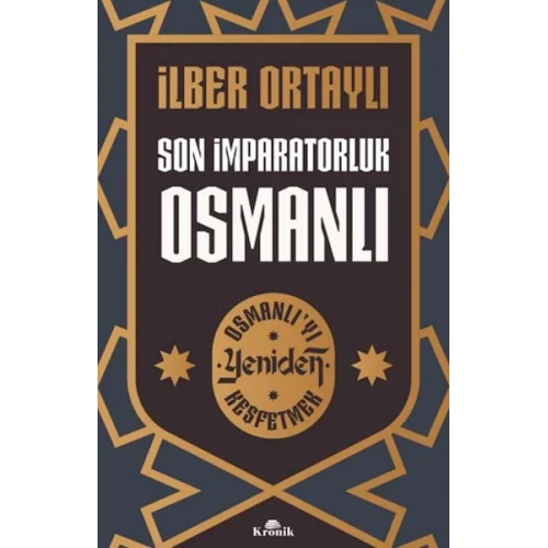 Son İmparatorluk Osmanlı - Osmanlı’yı Yeniden Keşfetmek 2