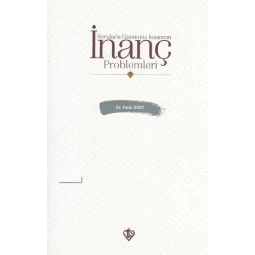 Sorularla Günümüz İnsanının İnanç Problemleri