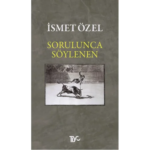 Sorulunca Söylenen