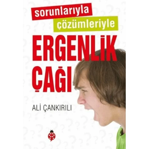 Sorunlarıyla Çözümleriyle Ergenlik Çağı