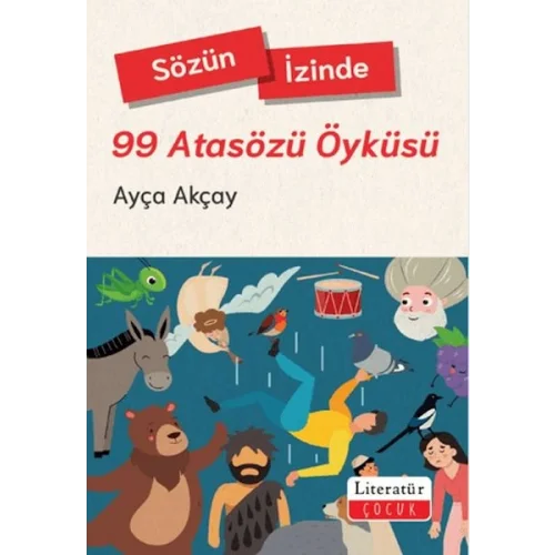 Sözün İzinde-99 Atasözü Öyküsü
