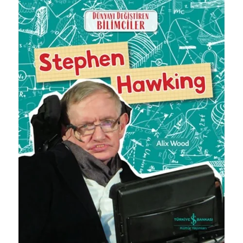 Stephen Hawkıng Dünyayı Değiştiren Bilimciler