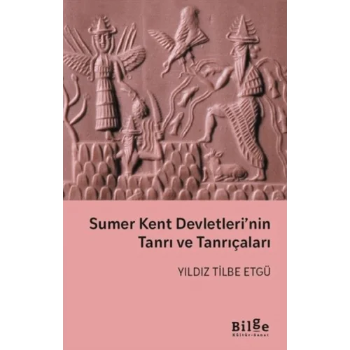 Sumer Kent Devletleri’nin Tanrı ve Tanrıçaları