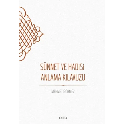 Sünnet ve Hadisi Anlama Kılavuzu - Ciltsiz