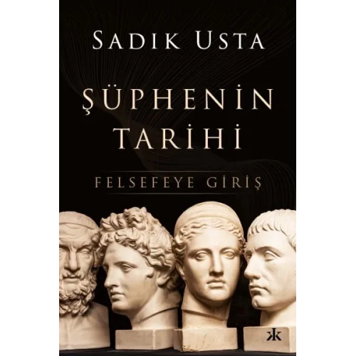 Şüphenin Tarihi - Felsefeye Giriş