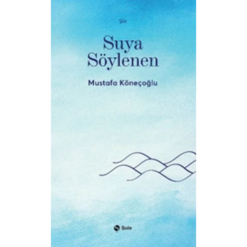Suya Söylenen