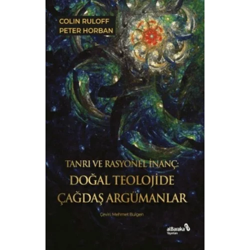 Tanrı ve Rasyonel İnanç: Dog?al Teolojide C¸ag?das¸ Argu¨manlar