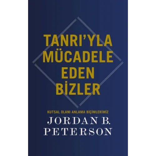 Tanrı’yla Mücadele Eden Bizler