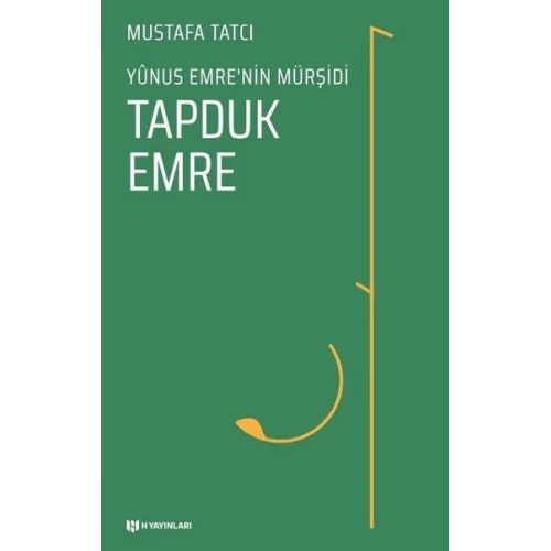 Tapduk Emre - Yunus Emrenin Mürşidi