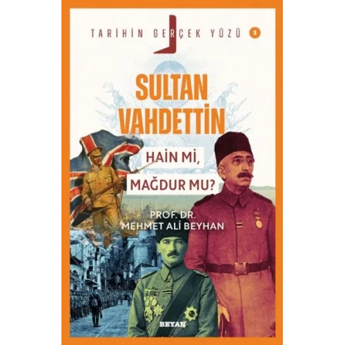 Tarihin Gerçek Yüzü - 3 Sultan Vahdettin