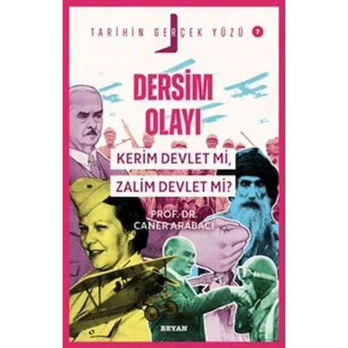 Tarihin Gerçek Yüzü - 7 Dersim Olayı; Kerim Devlet mi, Zalim Devlet mi?