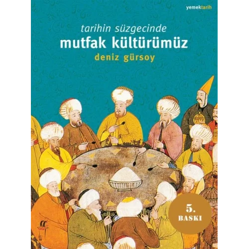 Tarihin Süzgecinde Mutfak Kültürümüz