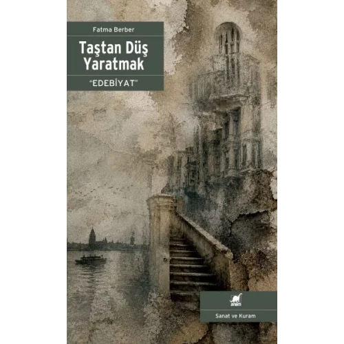 Taştan Düş Yaratmak “Edebiyat”