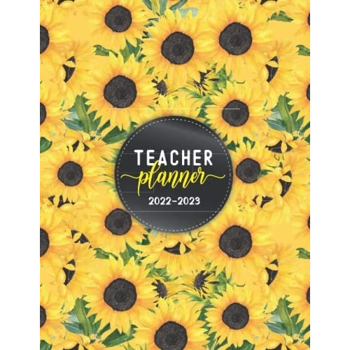 Teacher Lesson Planner 2022-2023: Simple Teacher Planner with monthly tabs (August 2022 - July 2023) | Lesson Plan Grade and Record Books for ... Sunflower Cover (Lesson Planning Organizers)