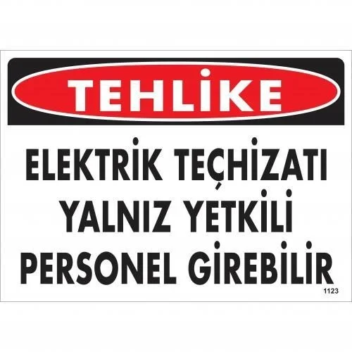 Mey İthalat® Tehlike Elektrik Teçhizatı Yalnız Yetkili Personel Girebilir Uyarı Levhası 25x35 KOD:1123