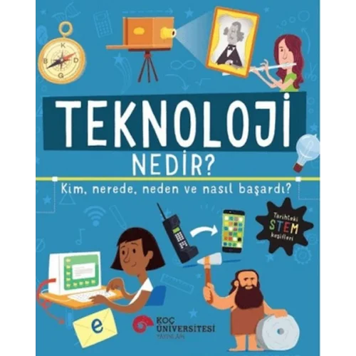 Teknoloji Nedir? Kim, Nerede, Neden ve Nasıl Başardı?