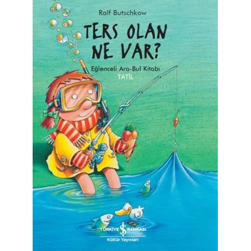 Ters Olan Ne Var? Eğlenceli Ara-Bul Kitabı Tatil!