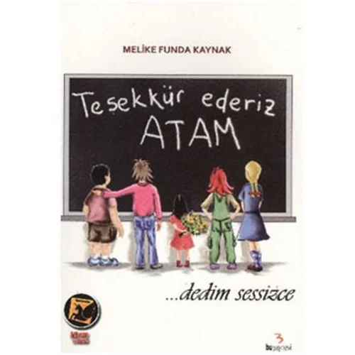 Teşekkür Ederiz Atam Dedim Sessizce