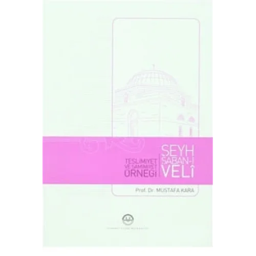 Teslimiyet ve Samimiyet Örneği Şeyh Şaban-ı Veli
