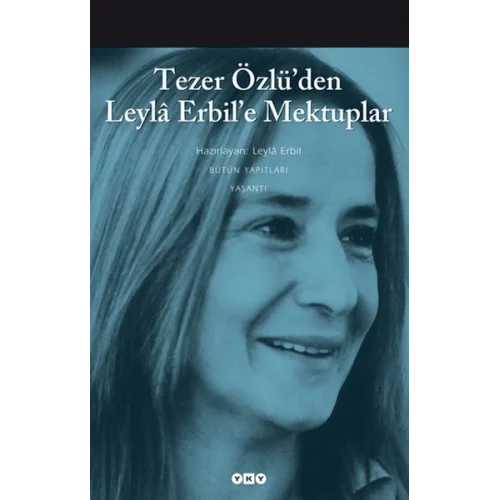 Tezer Özlü’den Leyla Erbil’e Mektup