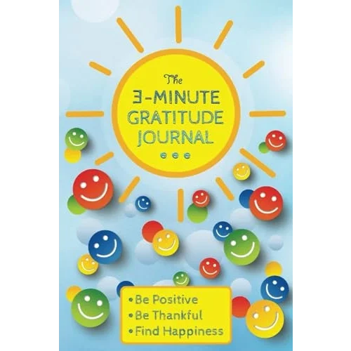 The 3-Minute Gratitude Journal: Daily 3 Bullet Point Format, Be Positive, Be Thankful, Find Happiness, Undated