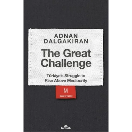 The Great Challenge - Türkiye’s Struggle to Rise Above Mediocrity
