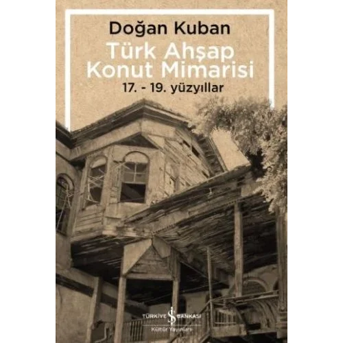 Türk Ahşap Konut Mimarisi - 17.19. Yüzyıllar