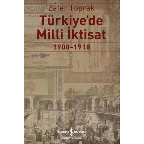 Türkiyede Milli İktisat 1908 - 1918