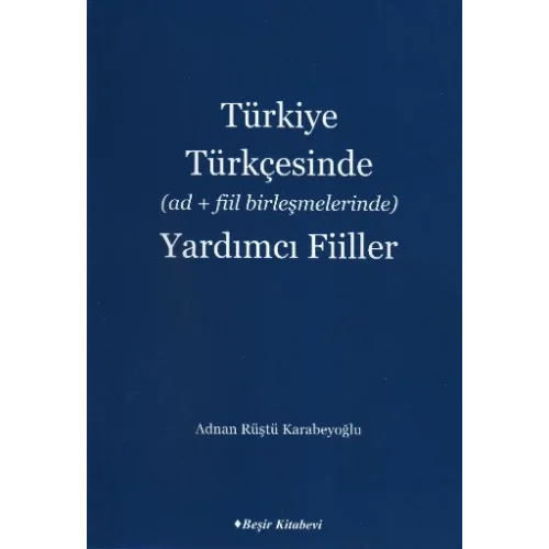 Türkiye Türkçesinde (Ad+Fiil Birleşmelerinde) Yardımcı Fiiller