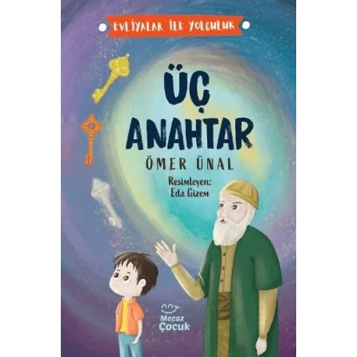 Üç Anahtar - Evliyalar İle Yolculuk