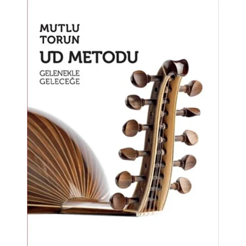 Ud Metodu - Gelenekle Geleceğe