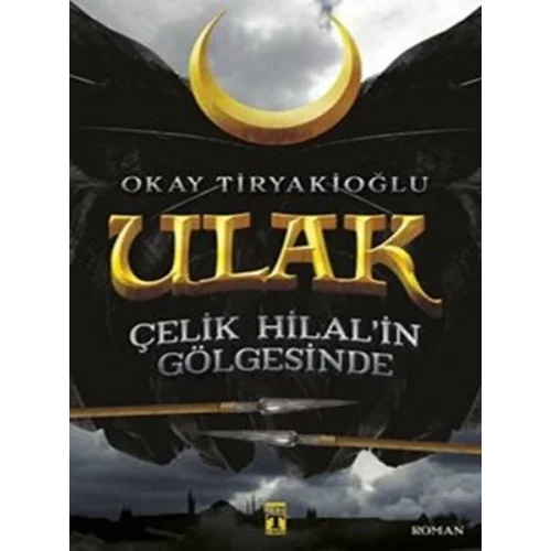 Ulak 1 - Çelik Hilal in Gölgesinde