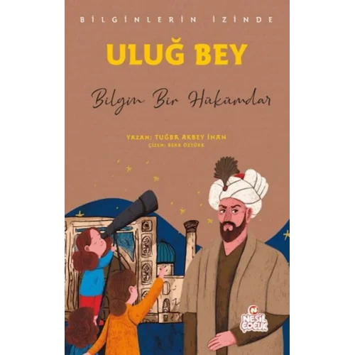Uluğ Bey - Bilginlerin İzinde