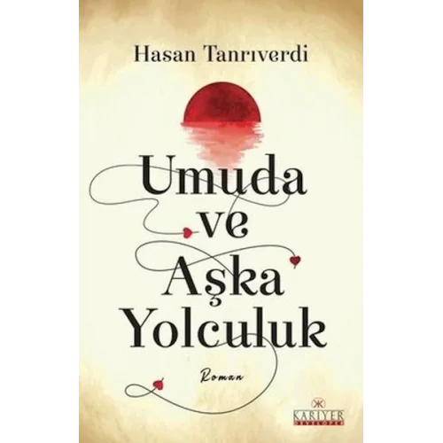 Umuda ve Aşka Yolculuk