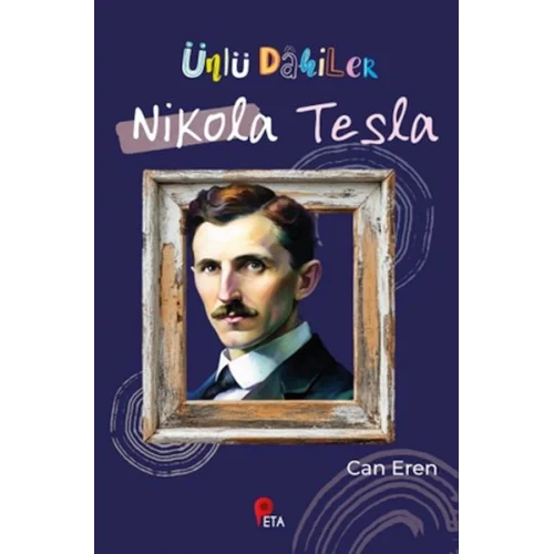 Ünlü Dahiler: Nikola Tesla