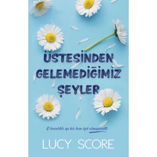 Üstesinden Gelemediğimiz Şeyler