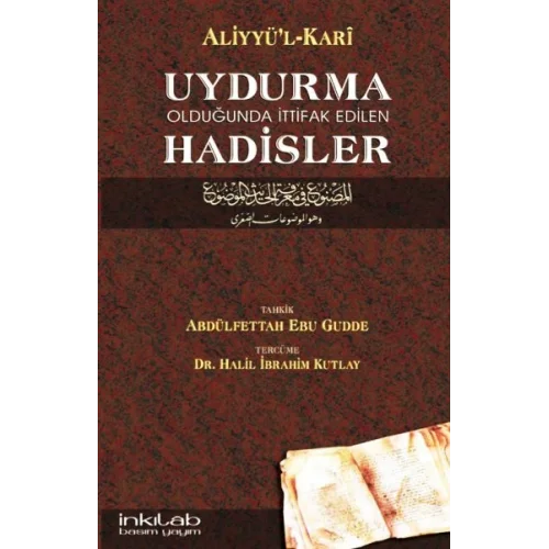 Uydurma Olduğunda İttifak Edilen Hadisler / Aliyyül-Kari