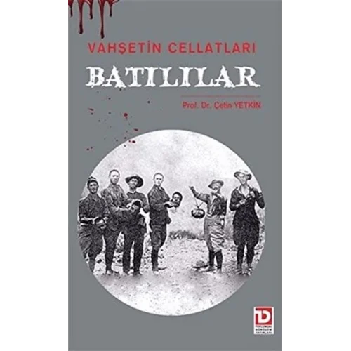 Vahşetin Cellatları Batılılar