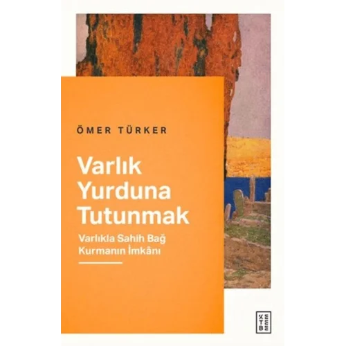 Varlık Yurduna Tutunmak
