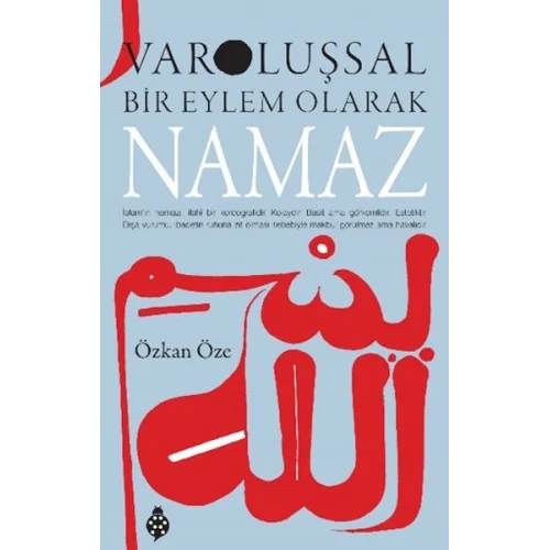 Varoluşsal Bir Eylem Olarak Namaz