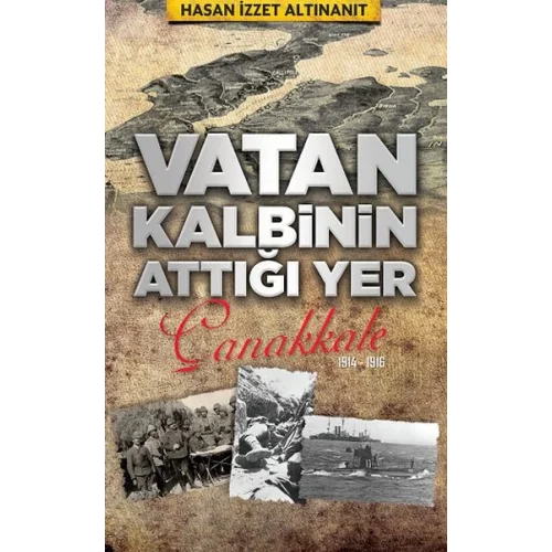Vatan Kalbinin Attığı Yer Çanakkale