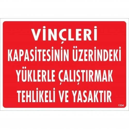 Mey İthalat® Vinçleri Kapasitesinin Üzerindeki Yüklerle Çalıştırarak Tehlikeli Ve Ya Uyarı Levhası 25x35 KOD:1334