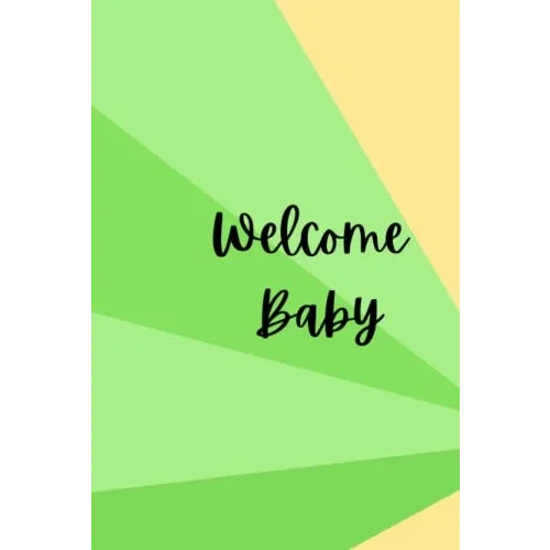Welcome baby: baby journal