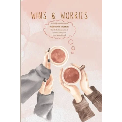 Wins & Worries: A weekly motherhood reflection journal