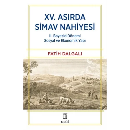 XV. Asırda Simav Nahiyesi II. Bayezid Dönemi Sosyal ve Ekonomik Yapı
