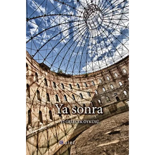 Ya Sonra - 17 Gelecek Öyküsü