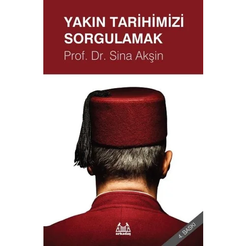 Yakın Tarihimizi Sorgulamak