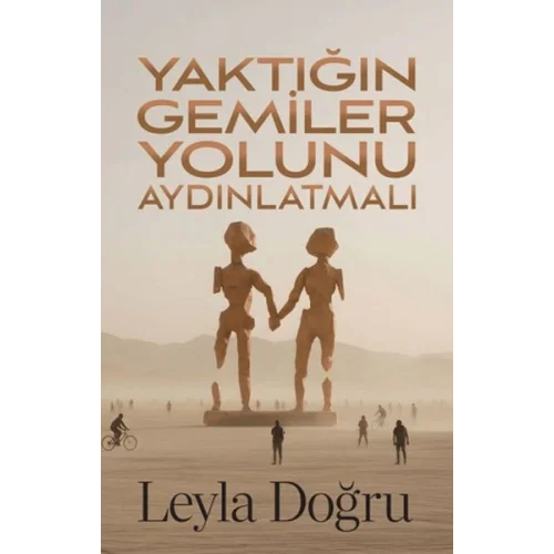 Yaktığın Gemiler Yolunu Aydınlatmalı